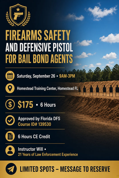 Continuing Education - Firearms Safety and Defensive Pistol for Bail Bond Agents (6hr) September 26th, 2026 9am-3pm